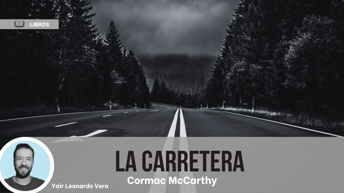 La carretera, Cormac McCarthy. Reseña de Yair Leonardo Vera.